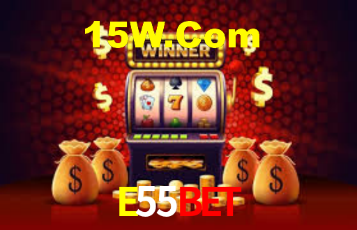E55Bet,E55Vip