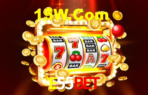 E55Bet,E55Vip